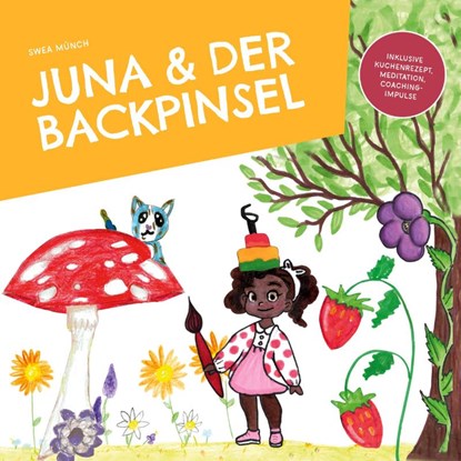 Juna und der Backpinsel, Swea Münch - Gebonden - 9783769314410