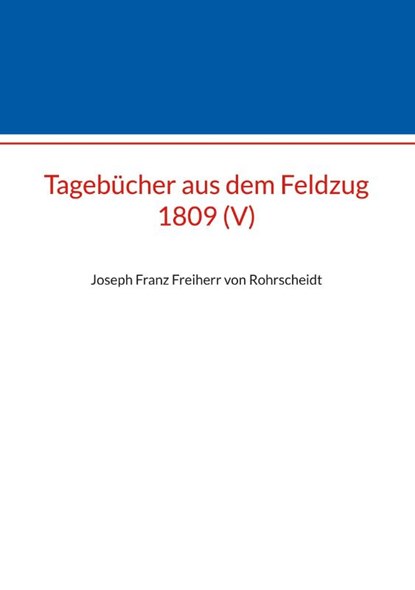 Tagebücher aus dem Feldzug 1809 (V), Matej Capo ; Jörg Titze - Paperback - 9783769315233