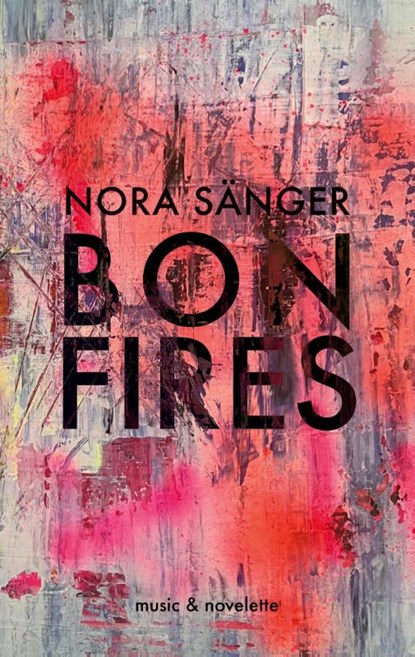 Bonfires, Nora Sänger - Paperback - 9783769323467