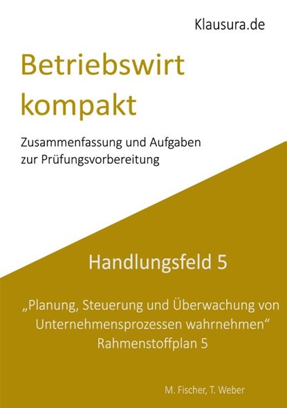Betriebswirt kompakt Handlungsfeld 5, Michael Fischer ; Thomas Weber - Paperback - 9783769351743