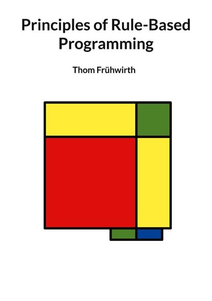 Principles of Rule-Based Programming, Thom Frühwirth - Paperback - 9783769376333