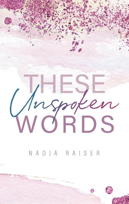 These Unspoken Words, Nadja Raiser - Paperback - 9783769389913