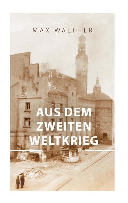 Aus dem zweiten Weltkrieg, Max Walther - Paperback - 9783769393668