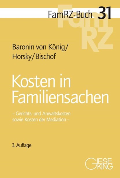 Kosten in Familiensachen, Renate Baronin von König ; Oliver Horsky ; Hans Helmut Bischof - Paperback - 9783769412581
