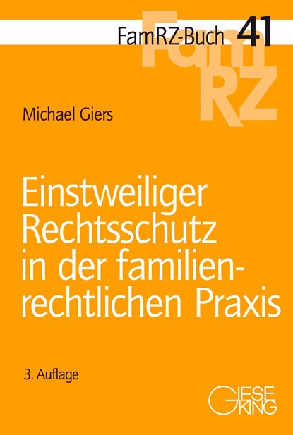 Einstweiliger Rechtsschutz in der familienrechtlichen Praxis, Michael Giers - Paperback - 9783769412932