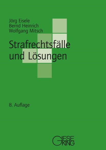 Strafrechtsfälle und Lösungen, Jörg Eisele ; Bernd Heinrich ; Wolfgang Mitsch - Paperback - 9783769412956