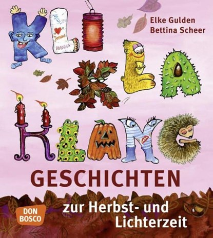 KliKlaKlanggeschichten zur Herbst- und Lichterzeit, Elke Gulden ; Bettina Scheer - Paperback - 9783769817713