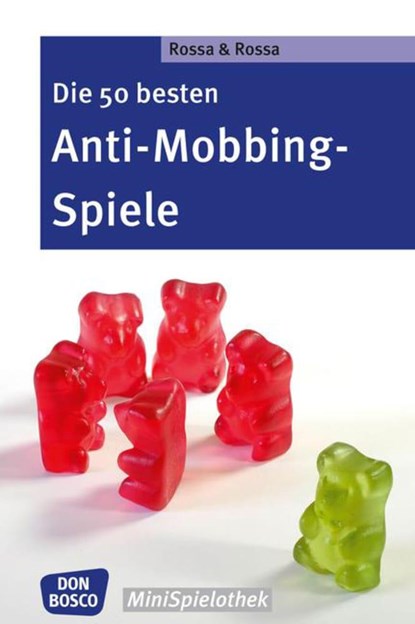 Die 50 besten Anti-Mobbing-Spiele, Robert Rossa ;  Julia Rossa - Paperback - 9783769822601