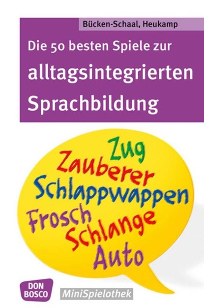 Die 50 besten Spiele zur alltagsintegrierten Sprachbildung, Monika Bücken-Schaal ; Stephanie Hoppe - Paperback - 9783769823127