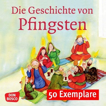 Die Geschichte von Pfingsten. Mini-Bilderbuch. Paket mit 50 Exemplaren zum Vorteilspreis, Susanne Brandt ; Klaus-Uwe Nommensen - Gebonden - 9783769825534