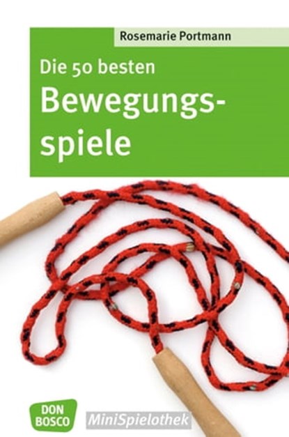 Die 50 besten Bewegungsspiele – eBook, Rosemarie Portmann - Ebook - 9783769880045