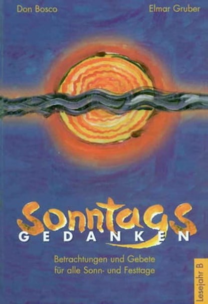 Sonntagsgedanken, Lesejahr B - eBook, Elmar Gruber - Ebook - 9783769880168