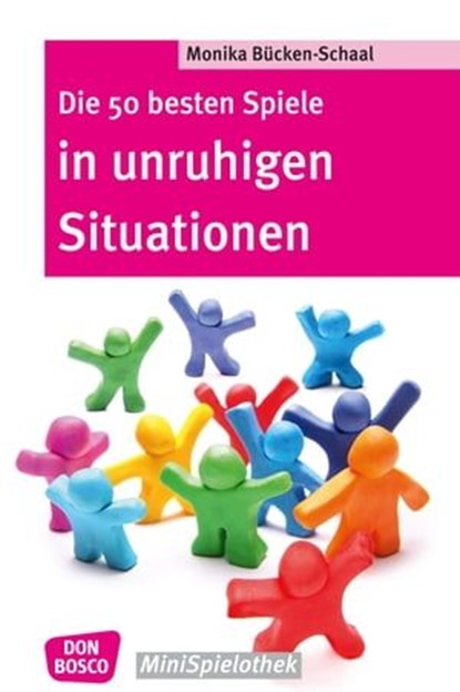 Die 50 besten Spiele in unruhigen Situationen – eBook, Monika Bücken-Schaal - Ebook - 9783769880182