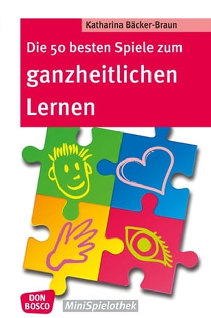 Die 50 besten Spiele zum ganzheitlichen Lernen - eBook, Katharina Bäcker-Braun - Ebook - 9783769880250