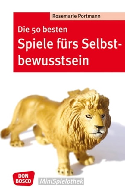 Die 50 besten Spiele fürs Selbstbewusstsein - eBook, Rosemarie Portmann - Ebook - 9783769880342
