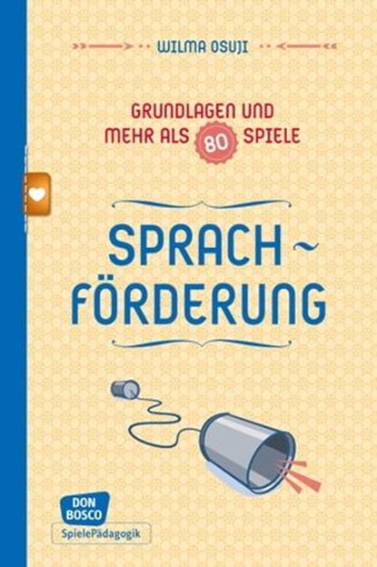 Sprachförderung - Grundlagen und mehr als 80 Spiele - eBook, Wilma Osuji - Ebook - 9783769880700