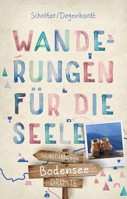 Bodensee. Wanderungen für die Seele, Tatjana Degenhardt ;  Reinhard Schröter - Paperback - 9783770020805