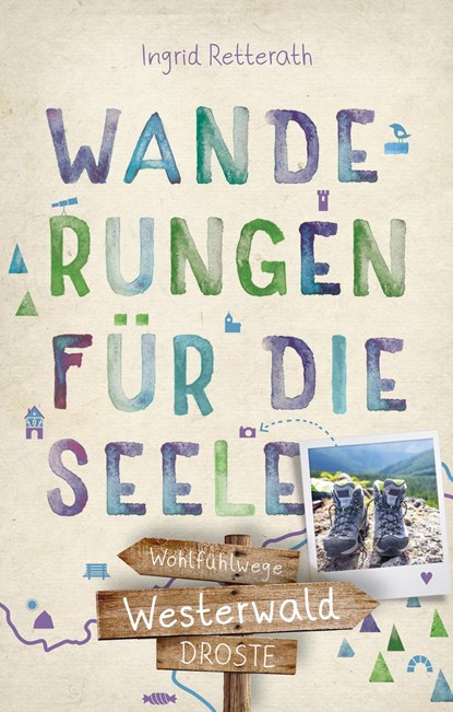 Westerwald. Wanderungen für die Seele, Ingrid Retterath - Paperback - 9783770021666