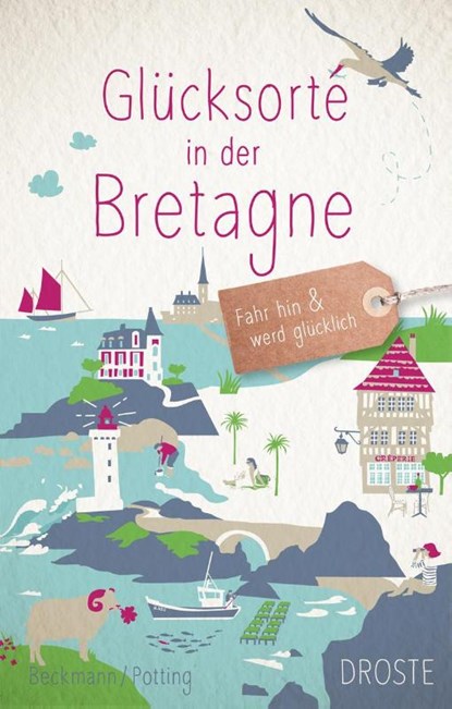 Glücksorte in der Bretagne, Dagmar Beckmann ; Christoph Potting - Paperback - 9783770022052