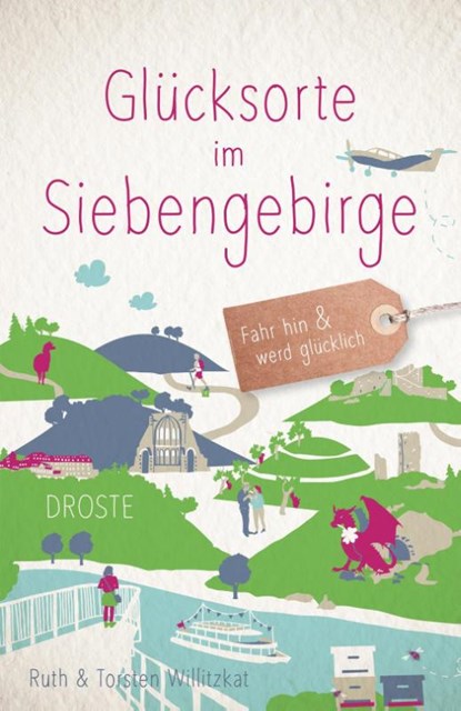 Glücksorte im Siebengebirge, Ruth Willitzkat ; Torsten Willitzkat - Paperback - 9783770022212