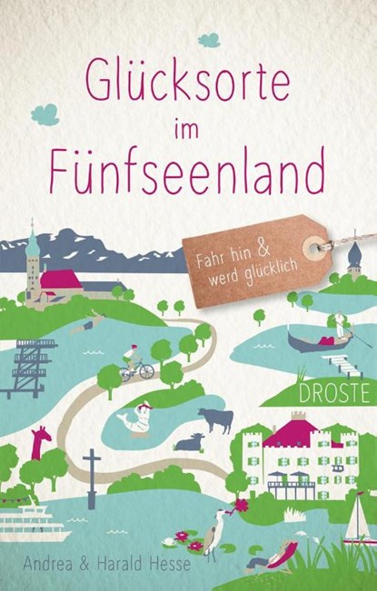 Glücksorte im Fünfseenland, Harald Hesse ; Andrea Hesse - Paperback - 9783770022281