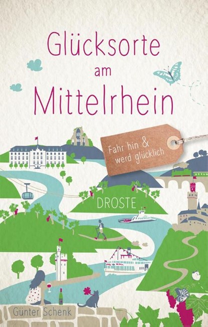 Glücksorte am Mittelrhein, Günter Schenk - Paperback - 9783770022557