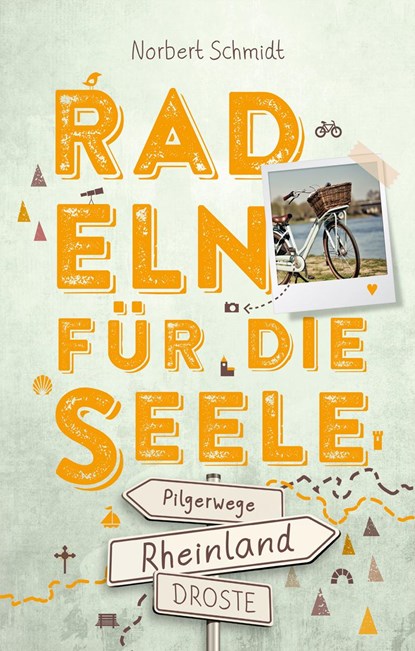 Rheinland - Pilgerwege. Radeln für die Seele, Norbert Schmidt - Paperback - 9783770022588