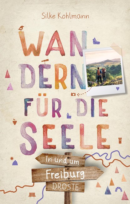 In und um Freiburg. Wandern für die Seele, Silke Kohlmann - Paperback - 9783770022823
