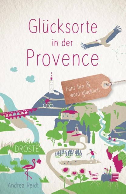 Glücksorte in der Provence, Andrea Reidt - Paperback - 9783770022878