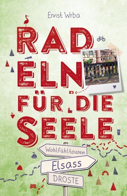 Elsass. Radeln für die Seele, Ernst Wrba - Paperback - 9783770022953