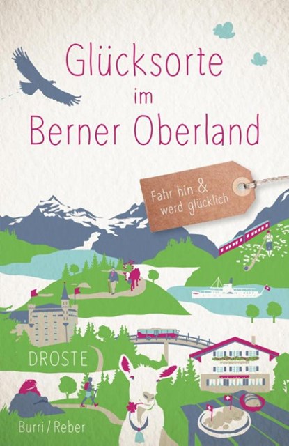 Glücksorte im Berner Oberland, Blanca Burri ; Sabine Reber - Paperback - 9783770023028