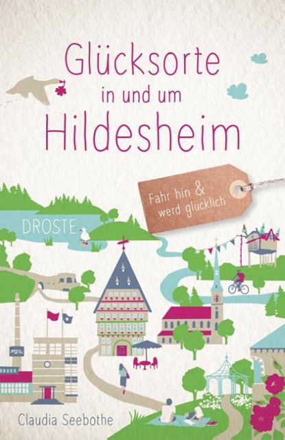 Glücksorte in und um Hildesheim, Claudia Seebothe - Paperback - 9783770023042
