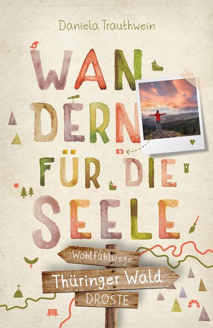 Thüringer Wald. Wandern für die Seele, Daniela Trauthwein - Paperback - 9783770023196