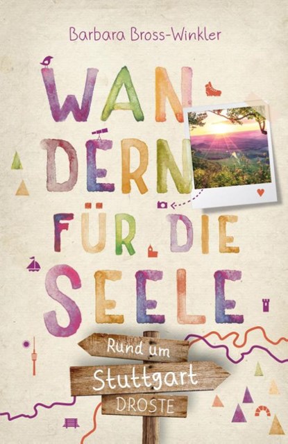 Rund um Stuttgart. Wandern für die Seele, Barbara Bross-Winkler - Paperback - 9783770023271