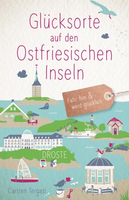 Glücksorte auf den Ostfriesischen Inseln, Carsten Tergast - Paperback - 9783770023448