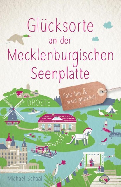 Glücksorte an der Mecklenburgischen Seenplatte, Michael Schaal - Paperback - 9783770023509