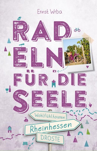Rheinhessen. Radeln für die Seele, Ernst Wrba - Paperback - 9783770023523