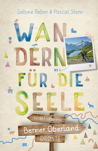 Berner Oberland. Wandern für die Seele, Sabine Reber ;  Pascal Stern - Paperback - 9783770023646