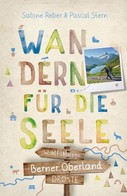 Berner Oberland. Wandern für die Seele, Sabine Reber ; Pascal Stern - Paperback - 9783770023646