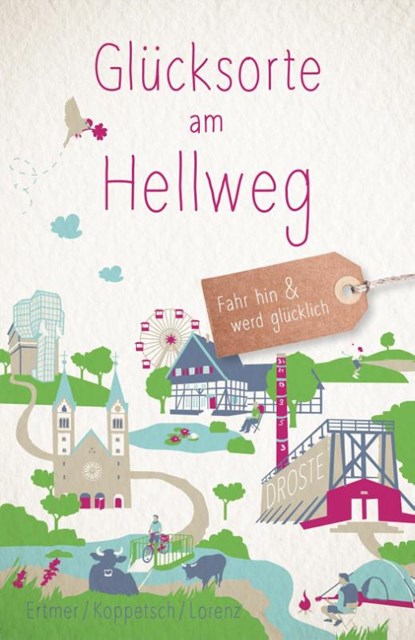 Glücksorte am Hellweg, Cornelia Ertmer ; Anne-Kathrin Koppetsch ; Bianca Lorenz - Paperback - 9783770023868
