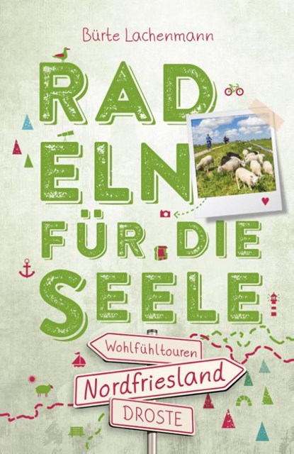 Nordfriesland. Radeln für die Seele, Bürte Lachenmann - Paperback - 9783770023912