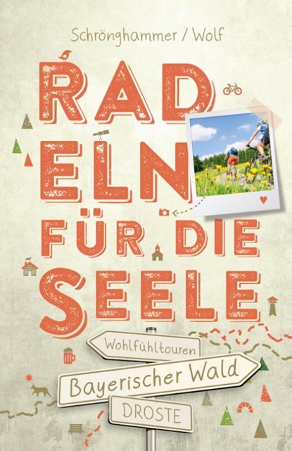 Bayerischer Wald. Radeln für die Seele, Sandra Schrönghammer ; Gregor Wolf - Paperback - 9783770024087