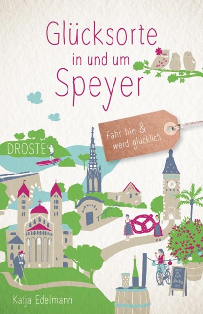 Glücksorte in und um Speyer, Katja Edelmann - Paperback - 9783770024162