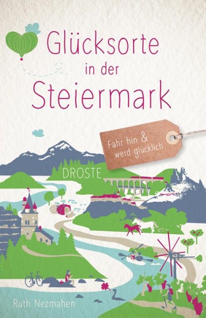 Glücksorte in der Steiermark, Ruth Nezmahen - Paperback - 9783770024582