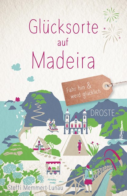 Glücksorte auf Madeira, Steffi Memmert-Lunau - Paperback - 9783770024698