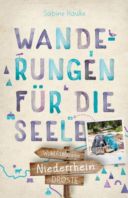 Niederrhein. Wanderungen für die Seele, Sabine Hauke - Paperback - 9783770024780