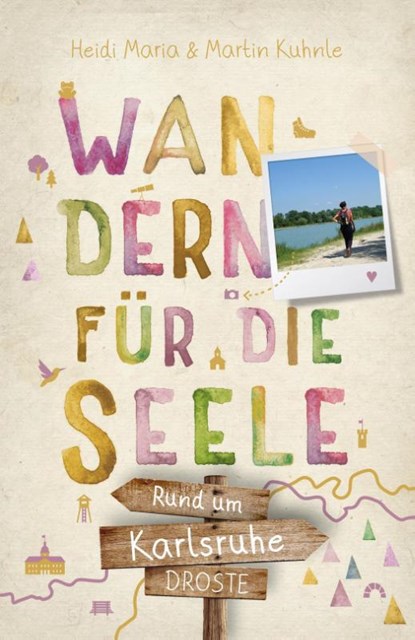 Rund um Karlsruhe. Wandern für die Seele, Heidi Maria Kuhnle ; Martin Kuhnle - Paperback - 9783770024865