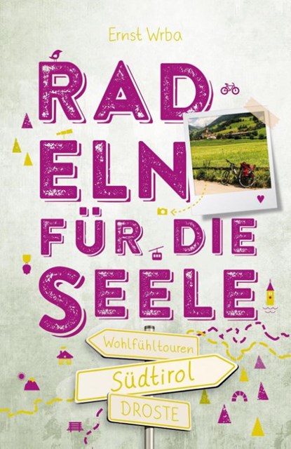 Südtirol. Radeln für die Seele, Ernst Wrba - Paperback - 9783770024940