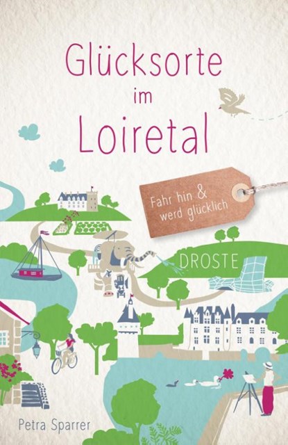 Glücksorte im Loiretal, Petra Sparrer - Paperback - 9783770025091