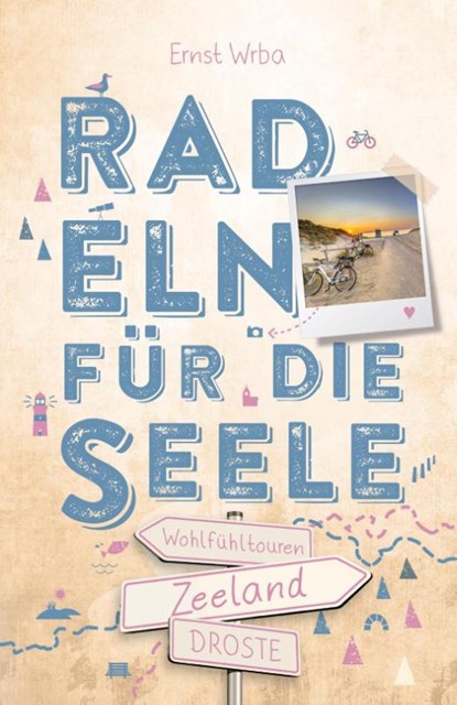 Zeeland. Radeln für die Seele, Ernst Wrba - Paperback - 9783770025121